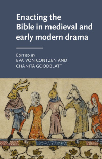 Imagen de portada: Enacting the Bible in medieval and early modern drama 1st edition 9781526131591