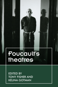 Cover image: Foucault’s theatres 1st edition 9781526135704