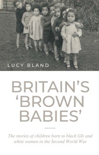 Imagen de portada: Britain’s ‘brown babies’ 1st edition 9781526160119