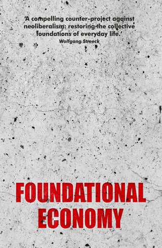 Cover image: Foundational Economy 1st edition 9781526133991