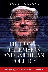 صورة الغلاف: Fictional television and American politics 1st edition 9781526134219