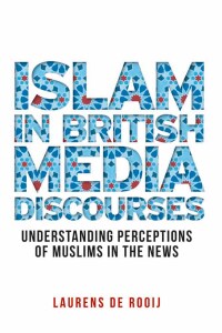 Cover image: Islam in British media discourses 1st edition 9781526135223