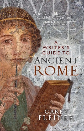 Imagen de portada: A writer's guide to Ancient Rome 1st edition 9781784993184