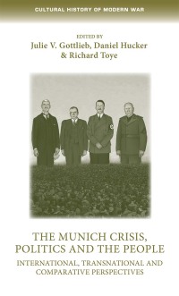 Cover image: The Munich Crisis, politics and the people 1st edition 9781526138088