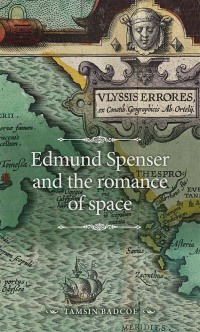 Imagen de portada: Edmund Spenser and the romance of space 1st edition 9781526139672