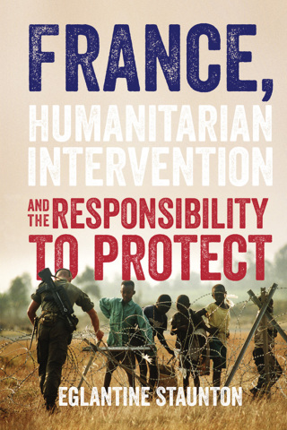 Cover image: France, humanitarian intervention and the responsibility to protect 1st edition 9781526142405
