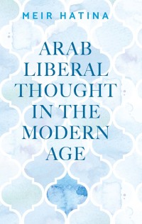 Cover image: Arab liberal thought in the modern age 1st edition 9781526142917