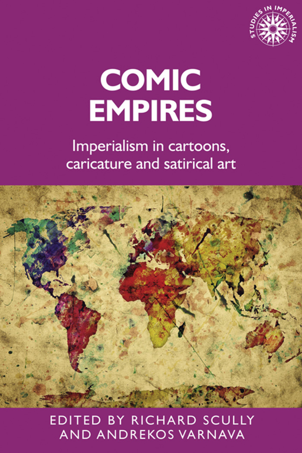 Comic empires Imperialism in cartoons, caricature, and satirical art 1st Edition