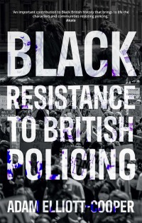 Cover image: Black resistance to British policing 9781526157072
