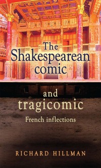 صورة الغلاف: The Shakespearean comic and tragicomic 1st edition 9781526144072