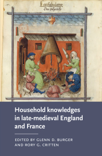 Imagen de portada: Household knowledges in late-medieval England and France 1st edition 9781526144218