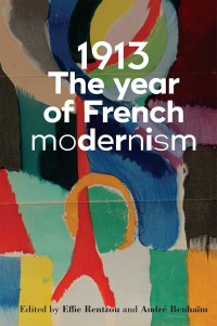 Imagen de portada: 1913: The year of French modernism 1st edition 9781526145024