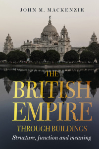 صورة الغلاف: The British Empire through buildings 1st edition 9781526145963