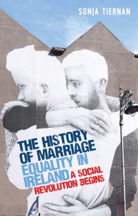 Imagen de portada: The history of marriage equality in Ireland 1st edition 9781526145994
