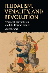 Cover image: Feudalism, venality, and revolution 9781526148377