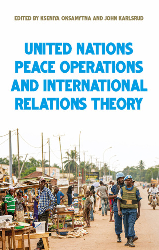 Cover image: United Nations peace operations and International Relations theory 1st edition 9781526148872