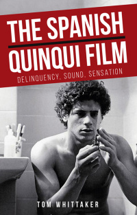 Cover image: The Spanish <i>quinqui</i> film 1st edition 9781526131775