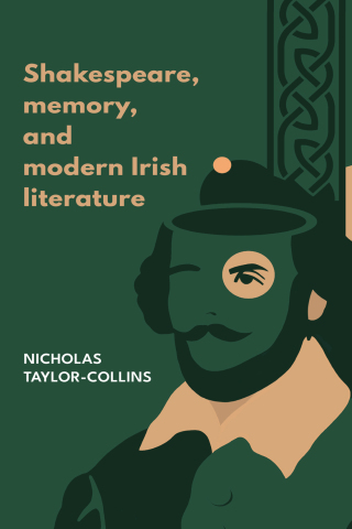 Omslagafbeelding: Shakespeare, memory, and modern Irish literature 9781526149619