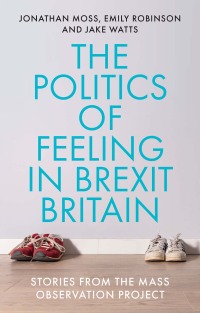 Imagen de portada: The politics of feeling in Brexit Britain 9781526152510