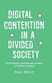 表紙画像: Digital contention in a divided society 9780719087073