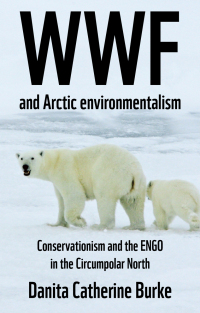 Cover image: WWF and Arctic environmentalism 9781526153821