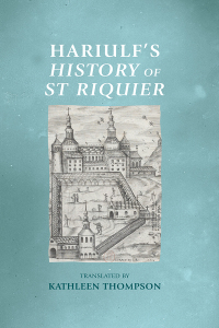 Imagen de portada: Hariulf’s <i>History of St Riquier</i> 9781526154101