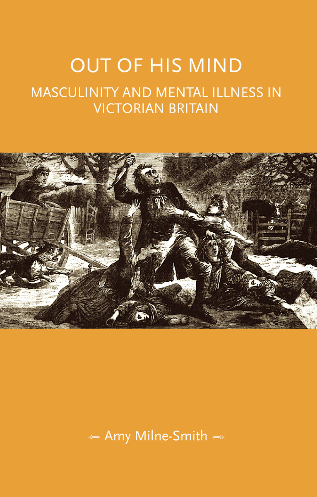 Out of his mind Masculinity and mental illness in Victorian Britain