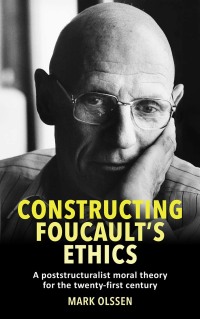 Cover image: Constructing Foucault's ethics 9781526156600