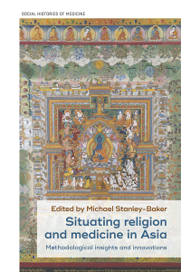 Cover image: Situating religion and medicine in Asia 9781526160010