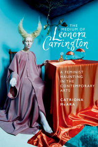 Omslagafbeelding: The medium of Leonora Carrington 9781526161239