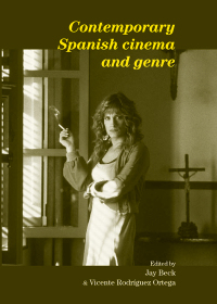 Cover image: Contemporary Spanish cinema and genre 9780719090103