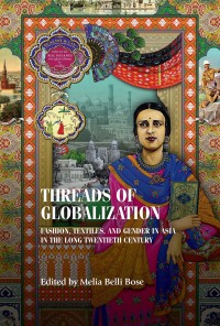 Cover image: Threads of globalization 9781526163400