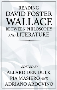 Cover image: Reading David Foster Wallace between philosophy and literature 9781526163547