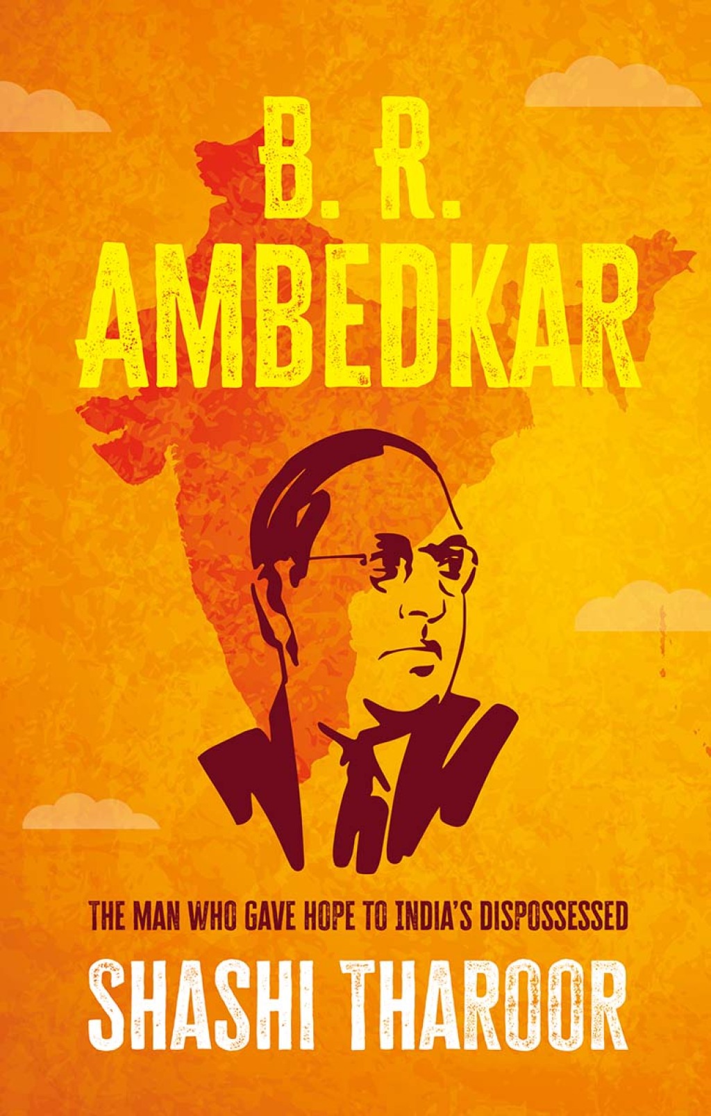 B. R. Ambedkar The man who gave hope to India’s dispossessed