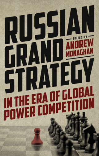 Cover image: Russian Grand Strategy in the era of global power competition 9781526164612