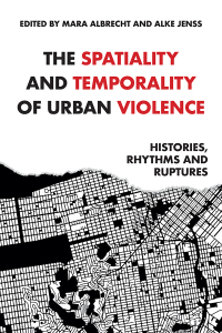 表紙画像: The spatiality and temporality of urban violence 9781526165732