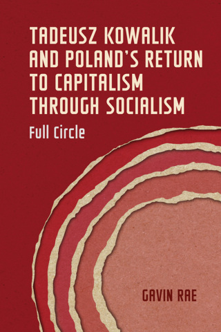 Imagen de portada: Tadeusz Kowalik and Poland's return to capitalism through socialism 9781526167385