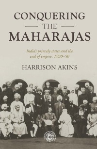 Cover image: Conquering the maharajas 9781526167859