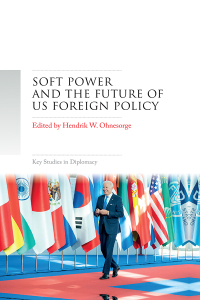 Omslagafbeelding: Soft power and the future of US foreign policy 9781526169129