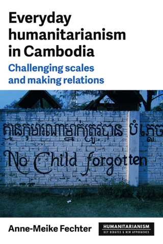 Cover image: Everyday humanitarianism in Cambodia 9781526172105