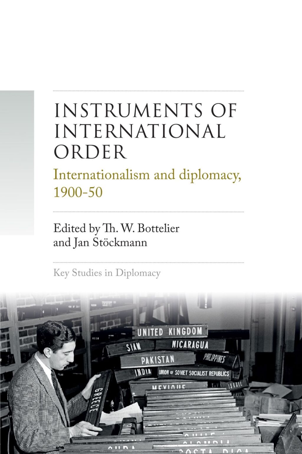 Instruments of international order Internationalism and diplomacy, 1900-50