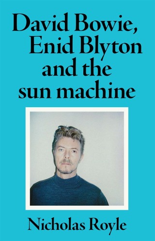 Cover image: David Bowie, Enid Blyton and the sun machine 9781526173638