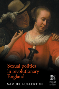 Cover image: Sexual politics in revolutionary England 9781526175908