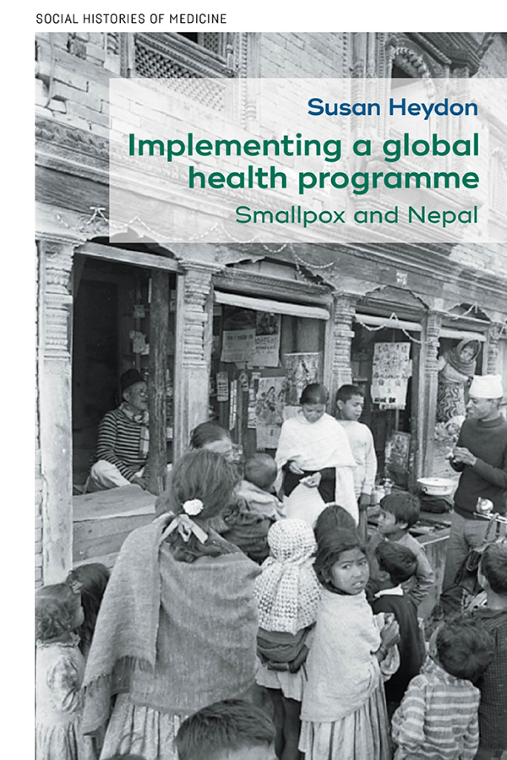 Implementing a global health programme Smallpox and Nepal