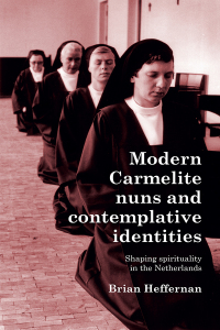Imagen de portada: Modern Carmelite nuns and contemplative identities 9781526177209