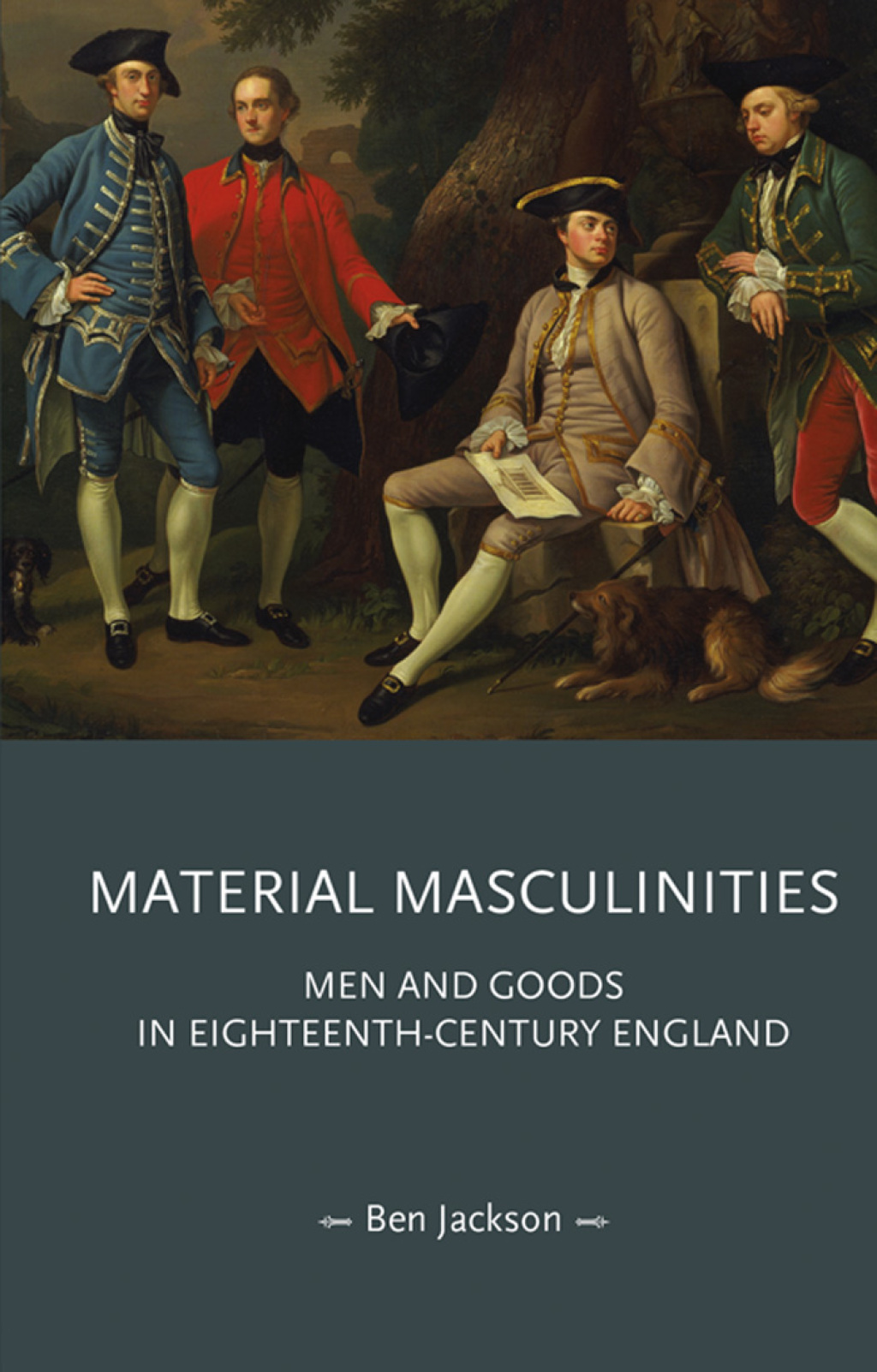 Material masculinities Men and goods in eighteenth-century England