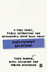 Immagine di copertina: A Very Short, Fairly Interesting and Reasonably Cheap Book About Employment Relations 1st edition 9781446294109