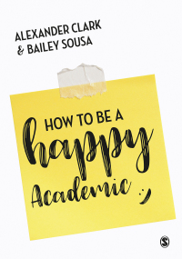 Imagen de portada: How to Be a Happy Academic 1st edition 9781473978805