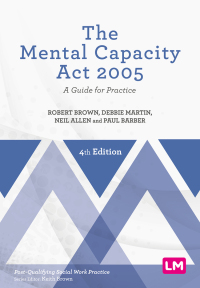 Omslagafbeelding: The Mental Capacity Act 2005 4th edition 9781526460998