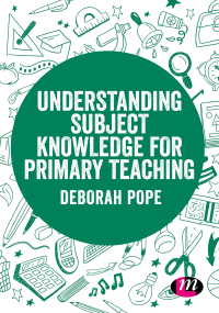 Imagen de portada: Understanding Subject Knowledge for Primary Teaching 1st edition 9781526477422